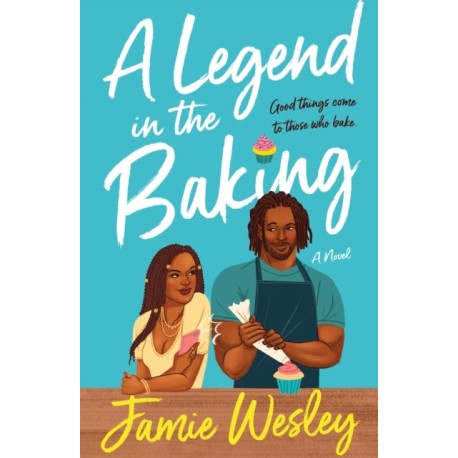 A Legend in the Baking: A Novel