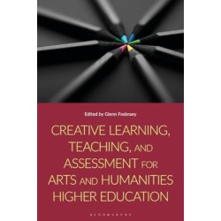 Creative Learning, Teaching, and Assessment for Arts and Humanities Higher Education