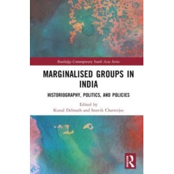 Marginalised Groups in India: Historiography, Politics, and Policies