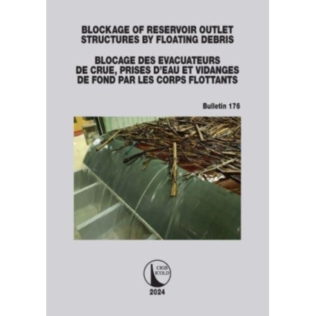 Blockage of Reservoir Outlet Structures by Floating Debris / Blocage des Evacuateurs de Crue, Prises d'Eau et Vidanges de Fond par les Corps Flottants