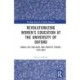 Revolutionizing Women’s Education at the University of Oxford: Single-Sex Colleges and Identity Theory, 1870-2022