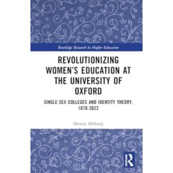 Revolutionizing Women’s Education at the University of Oxford: Single-Sex Colleges and Identity Theory, 1870-2022