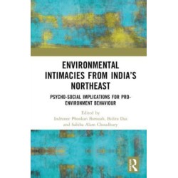 Environmental Intimacies from India’s North East: Psycho-Social Implications for Pro-Environment Behaviour