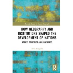 How Geography and Institutions Shaped the Development of Nations: Across Countries and Continents