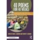 40 Poems for 40 Weeks: Integrating Meaningful Poetry and Word Ladders into Grades 3–5 Literacy