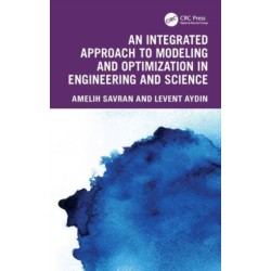 An Integrated Approach to Modeling and Optimization in Engineering and Science