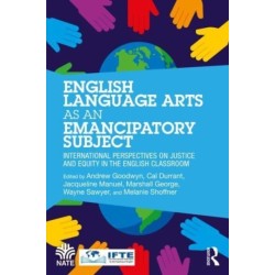 English Language Arts as an Emancipatory Subject: International Perspectives on Justice and Equity in the English Classroom