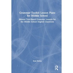 Grammar Toolkit Lesson Plans for Middle School: Mentor Text-Based Grammar Lessons for the Middle School English Classroom