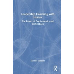 Leadership Coaching with Horses: The Power of Psychometrics and Biofeedback