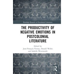 The Productivity of Negative Emotions in Postcolonial Literature
