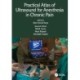 Practical Atlas of Ultrasound for Anesthesia in Chronic Pain