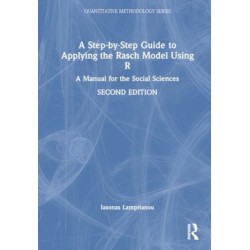 A Step-by-Step Guide to Applying the Rasch Model Using R: A Manual for the Social Sciences