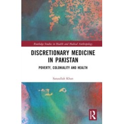 Discretionary Medicine in Pakistan: Poverty, Coloniality and Health