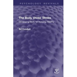 The Body Under Stress: Developing Skills for Keeping Healthy