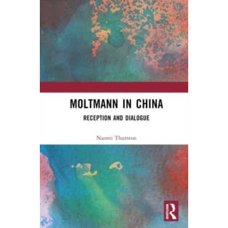 Moltmann in China: Reception and Dialogue