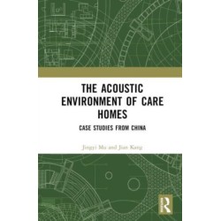 The Acoustic Environment of Care Homes: Case Studies from China