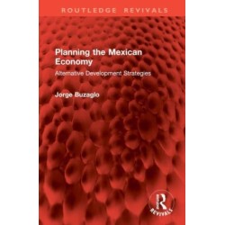 Planning the Mexican Economy: Alternative Development Strategies