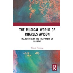 The Musical World of Charles Avison: Melodic Charm and the Powers of Harmony