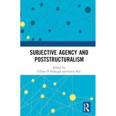 Subjective Agency and Poststructuralism