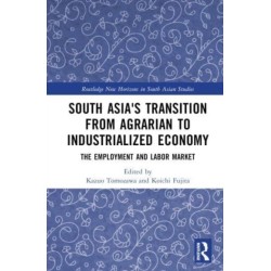 South Asia's Transition from Agrarian to Industrialized Economy: The Employment and Labor Market