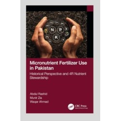 Micronutrient Fertilizer Use in Pakistan: Historical Perspective and 4R Nutrient Stewardship