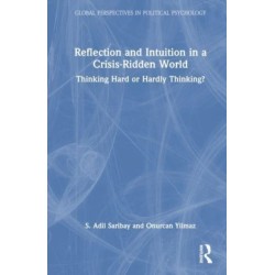 Reflection and Intuition in a Crisis-Ridden World: Thinking Hard or Hardly Thinking?