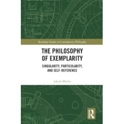 The Philosophy of Exemplarity: Singularity, Particularity, and Self-Reference