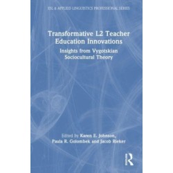 Transformative L2 Teacher Education Innovations: Insights from Vygotskian Sociocultural Theory