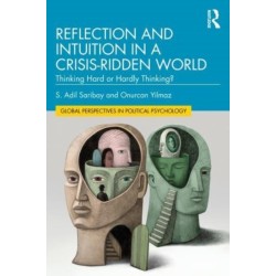 Reflection and Intuition in a Crisis-Ridden World: Thinking Hard or Hardly Thinking?