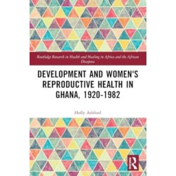 Development and Women's Reproductive Health in Ghana, 1920-1982