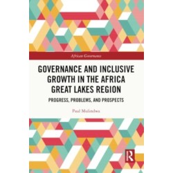 Governance and Inclusive Growth in the Africa Great Lakes Region: Progress, Problems, and Prospects