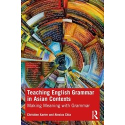 Teaching English Grammar in Asian Contexts: Making Meaning with Grammar