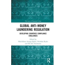 Global Anti-Money Laundering Regulation: Developing Countries Compliance Challenges