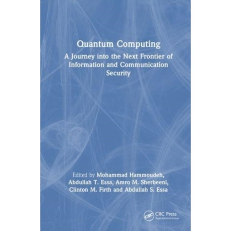 Quantum Computing: A Journey into the Next Frontier of Information and Communication Security