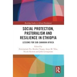 Social Protection, Pastoralism and Resilience in Ethiopia: Lessons for Sub-Saharan Africa
