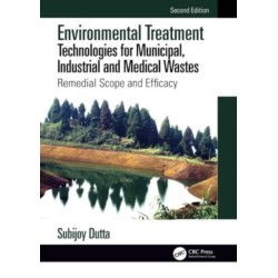 Environmental Treatment Technologies for Municipal, Industrial and Medical Wastes: Remedial Scope and Efficacy