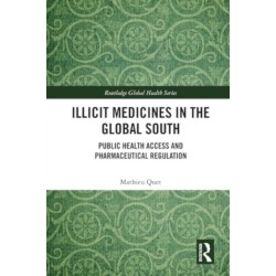 Illicit Medicines in the Global South: Public Health Access and Pharmaceutical Regulation