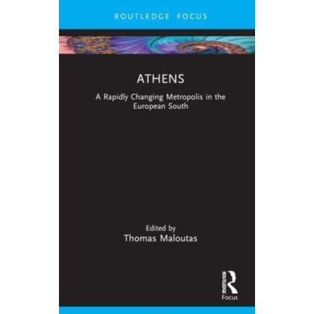 Athens: A Rapidly Changing Metropolis in the European South