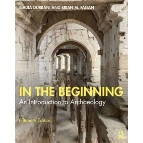 In the Beginning: An Introduction to Archaeology
