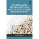 Mindfulness Techniques and Practices in Islamic Psychotherapy: The Power of Muraqabah