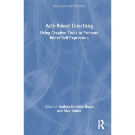 Arts-Based Coaching: Using Creative Tools to Promote Better Self-Expression