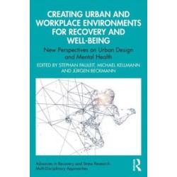 Creating Urban and Workplace Environments for Recovery and Well-being: New Perspectives on Urban Design and Mental Health
