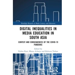 Digital Inequalities in Media Education in South Asia: Context and Consequences of the Covid-19 Pandemic