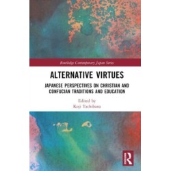 Alternative Virtues: Japanese Perspectives on Christian and Confucian Traditions