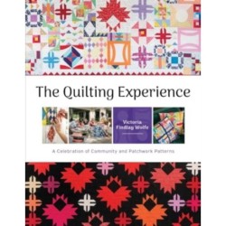 The Quilting Experience: A Celebration of Community and Patchwork Patterns