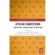 African Shakespeare: Subversions, Appropriations, Negotiations