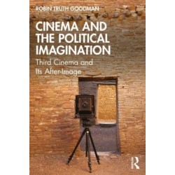 Cinema and the Political Imagination: Third Cinema and Its After-Image