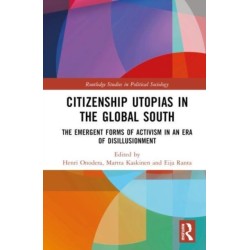 Citizenship Utopias in the Global South: The Emergent Forms of Activism in an Era of Disillusionment