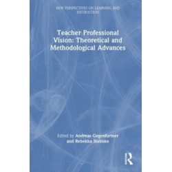 Teacher Professional Vision: Theoretical and Methodological Advances