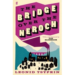 The Bridge Over The Neroch And Other Works: Introduced by Jon McGregor